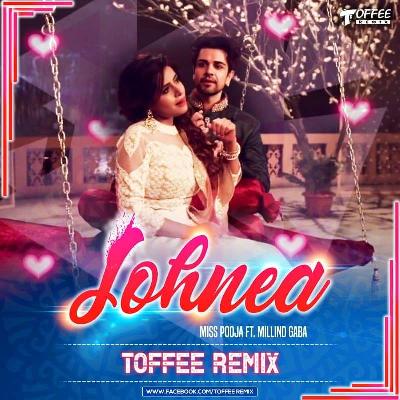 Sohnea (Miss Pooja Ft. Millind Gaba) - Toffee Remix